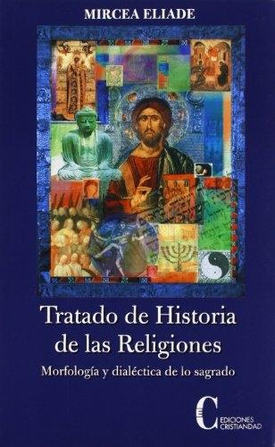 Tratado de Historia de las Religiones "Morfología y dialéctica de lo sagrado"