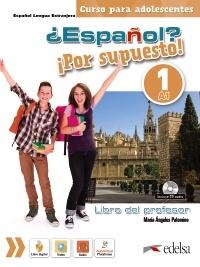 ¿Español? ¡Por supuesto! 1-A1. Libro del profesor "Español lengua extranjera. Curso para adolescentes"