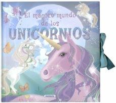 El mágico mundo de los unicornios . 