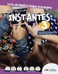 Instantes 3. Libro del profesor "Curso de español lengua extranjera"