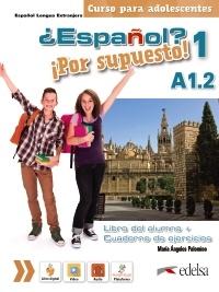 ¿Español? ¡Por supuesto! 1( A1.2). Libro del alumno + ejercicios "Español lengua extranjera. Curso para adolescentes"