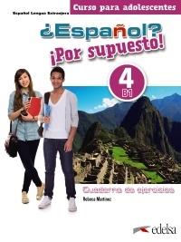 ¿Español? ¡Por supuesto! 4 (B1). Cuaderno de ejercicios "Español lengua extranjera. Curso para adolescentes". 