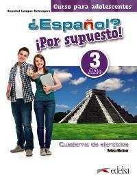 ¿Español? ¡Por supuesto! 3 (A2+). Cuaderno de ejercicios "Español lengua extranjera. Curso para adolescentes"
