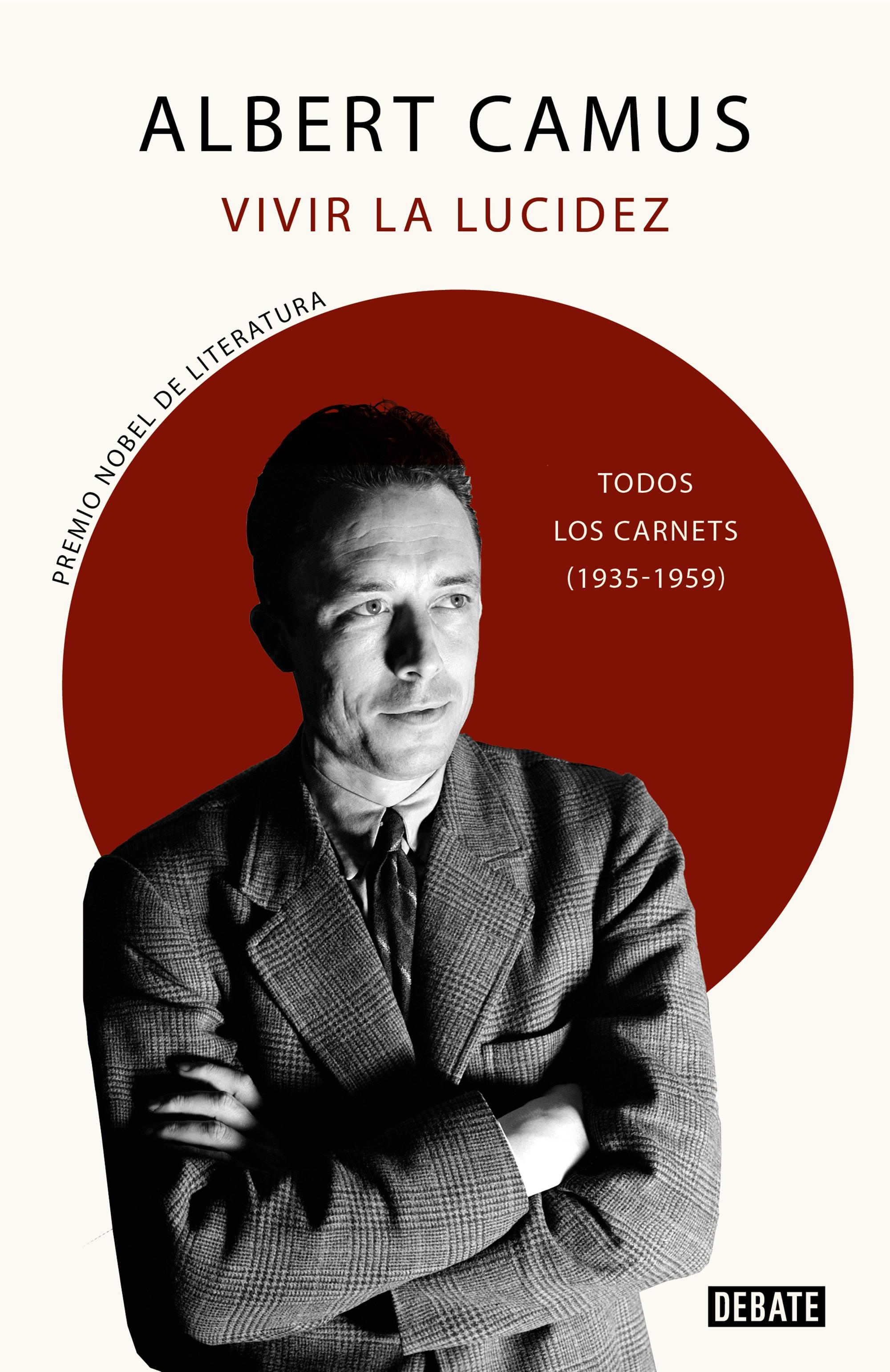 Vivir la lucidez "Todos los "Carnets" (1935-1959)"