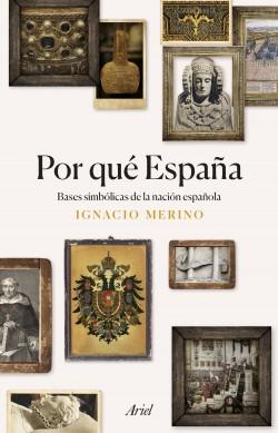 Por qué España "Bases simbólicas de la nación española". 