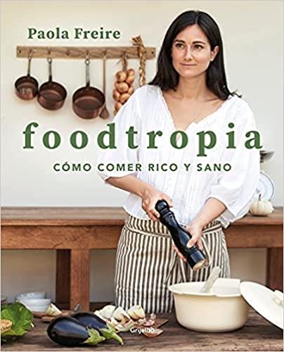 Foodtropia "Cómo comer rico y sano"