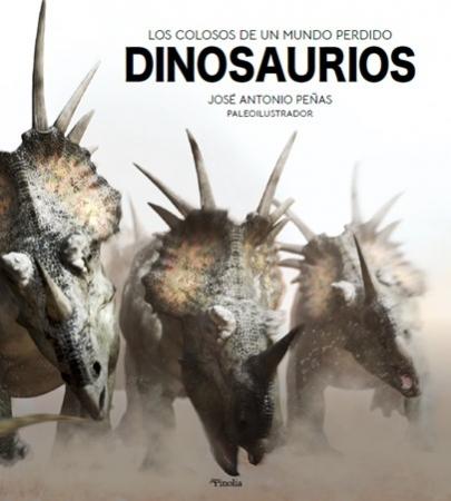 Dinosaurios "Los colosos de un mundo perdido". 