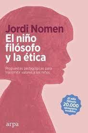 El niño filósofo y la ética "Propuestas pedagógicas para transmitir valores a los niños". 