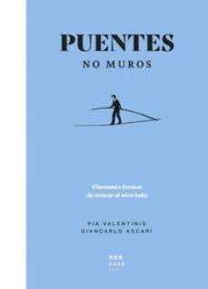 Puentes no muros "Cincuenta formas de cruzar al otro lado"