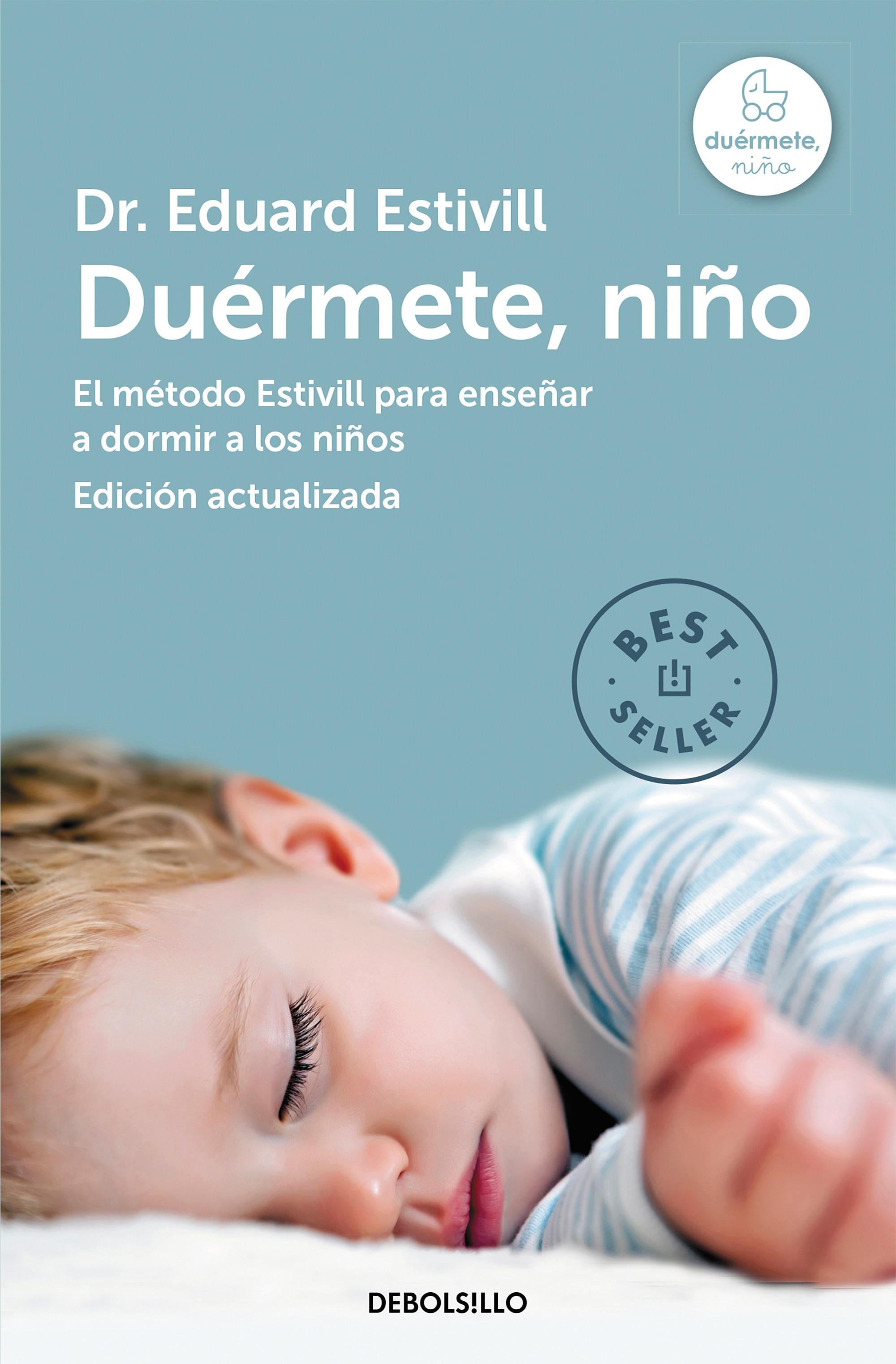 Duérmete niño "El método Estivill para enseñar a dormir a los niños (Edición actualizada)". 