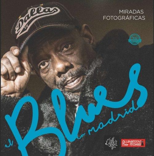 El blues en Madrid "Miradas fotográficas (Incluye CD)"