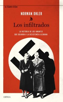 Los infiltrados "La historia de los amantes que guiaron a la resistencia alemana". 