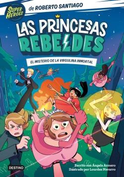 El misterio de la virgulina inmortal "(Las princesas rebeldes - 1)".
