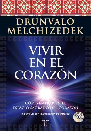 Vivir en el corazón "(Incluye CD con la "Meditación del corazón")"