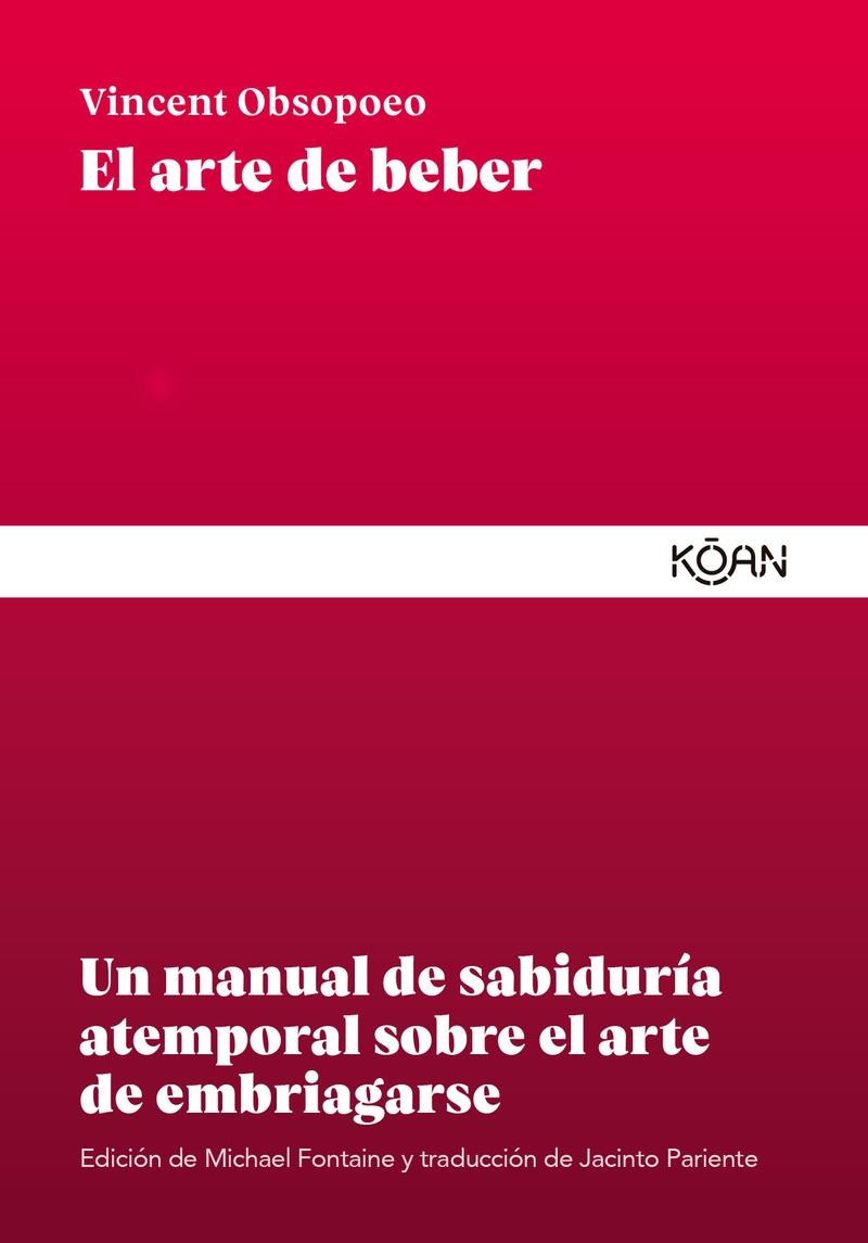 El arte de beber "Un manual de sabiduría atemporal sobre el arte de embriagarse". 