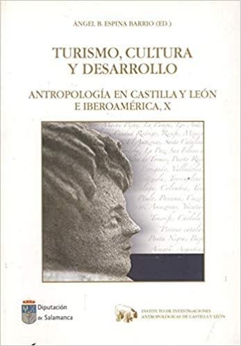 Turismo, cultura y desarrollo "Antropología en Castilla y León e Iberoamérica, X"
