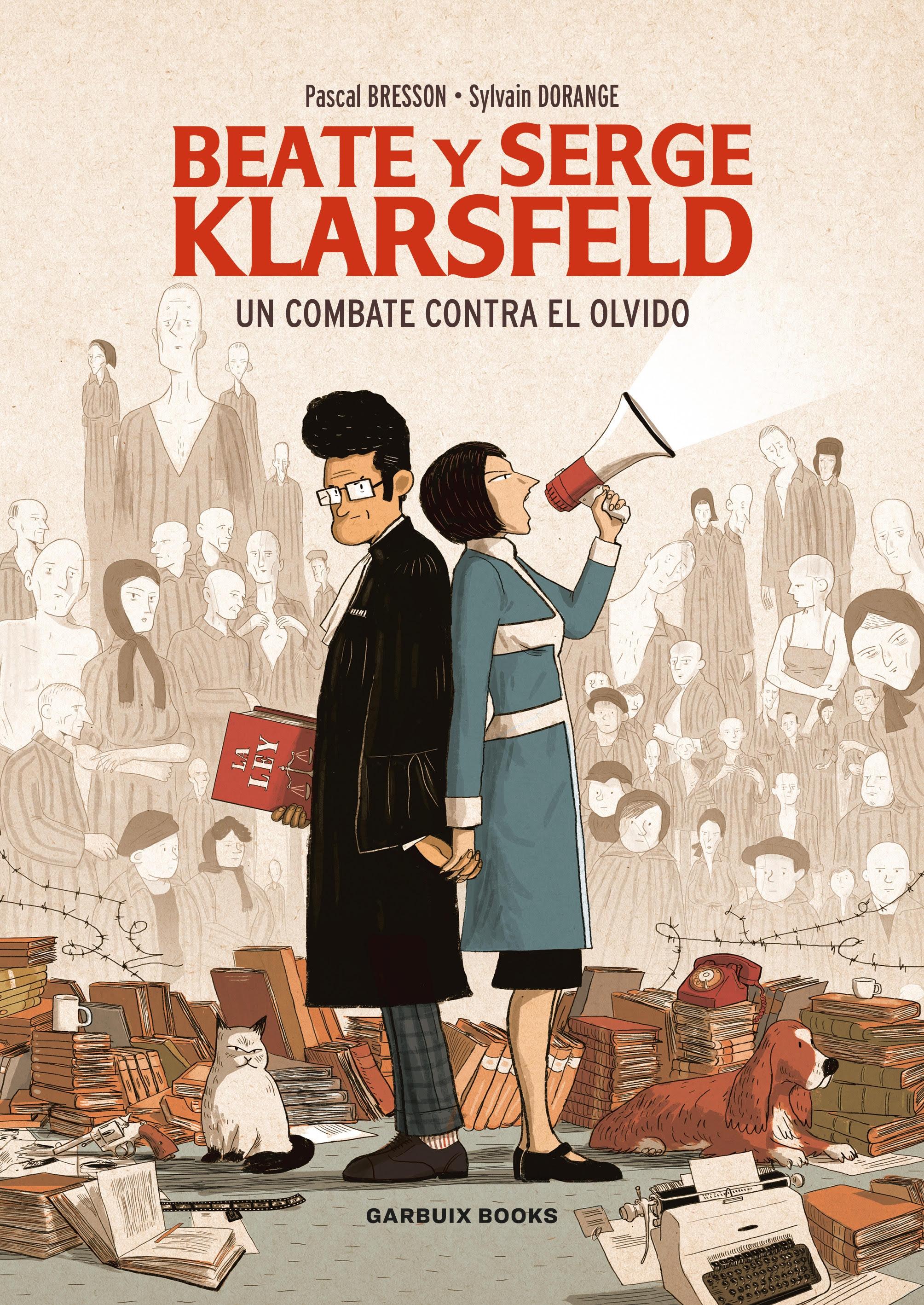 Beate y Serge Klarsfeld: Un combate contra el olvido. 