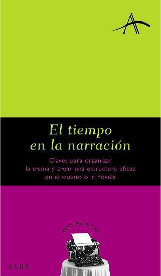 El tiempo en la narración "Claves para organizar y crear una estructura eficaz en el cuento o la novela"