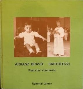 Arranz Bravo Bartolozzi. Fiesta de la confusión. 