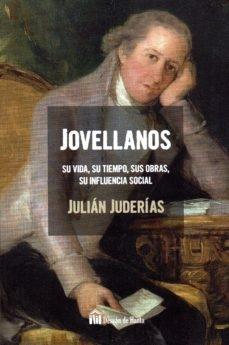 Jovellanos "Su vida, su tiempo, sus obras, su influencia social"