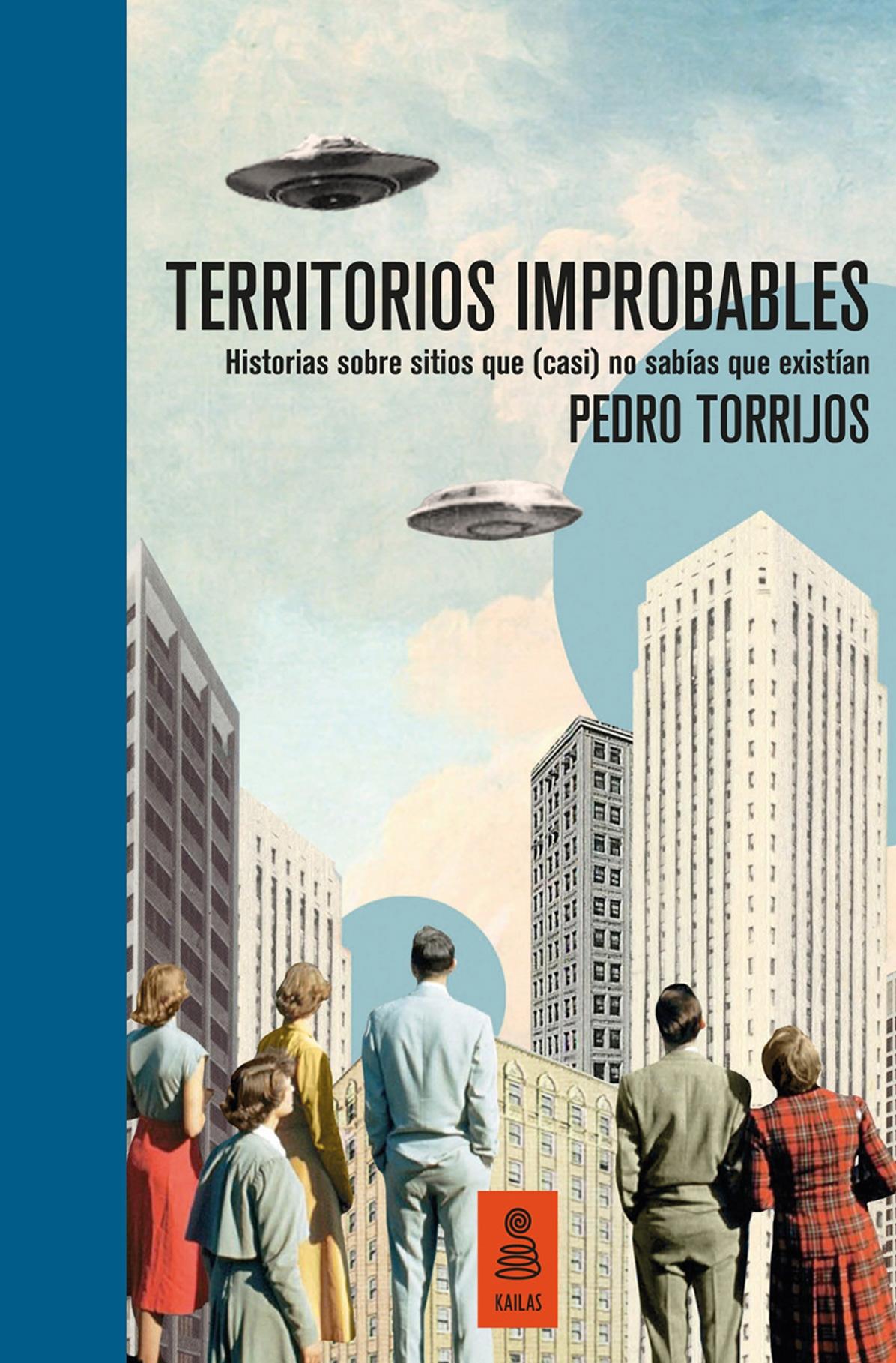 Territorios improbables (Edición limitada y numerada) "Historias sobre lugares que (casi) no sabías que existían"