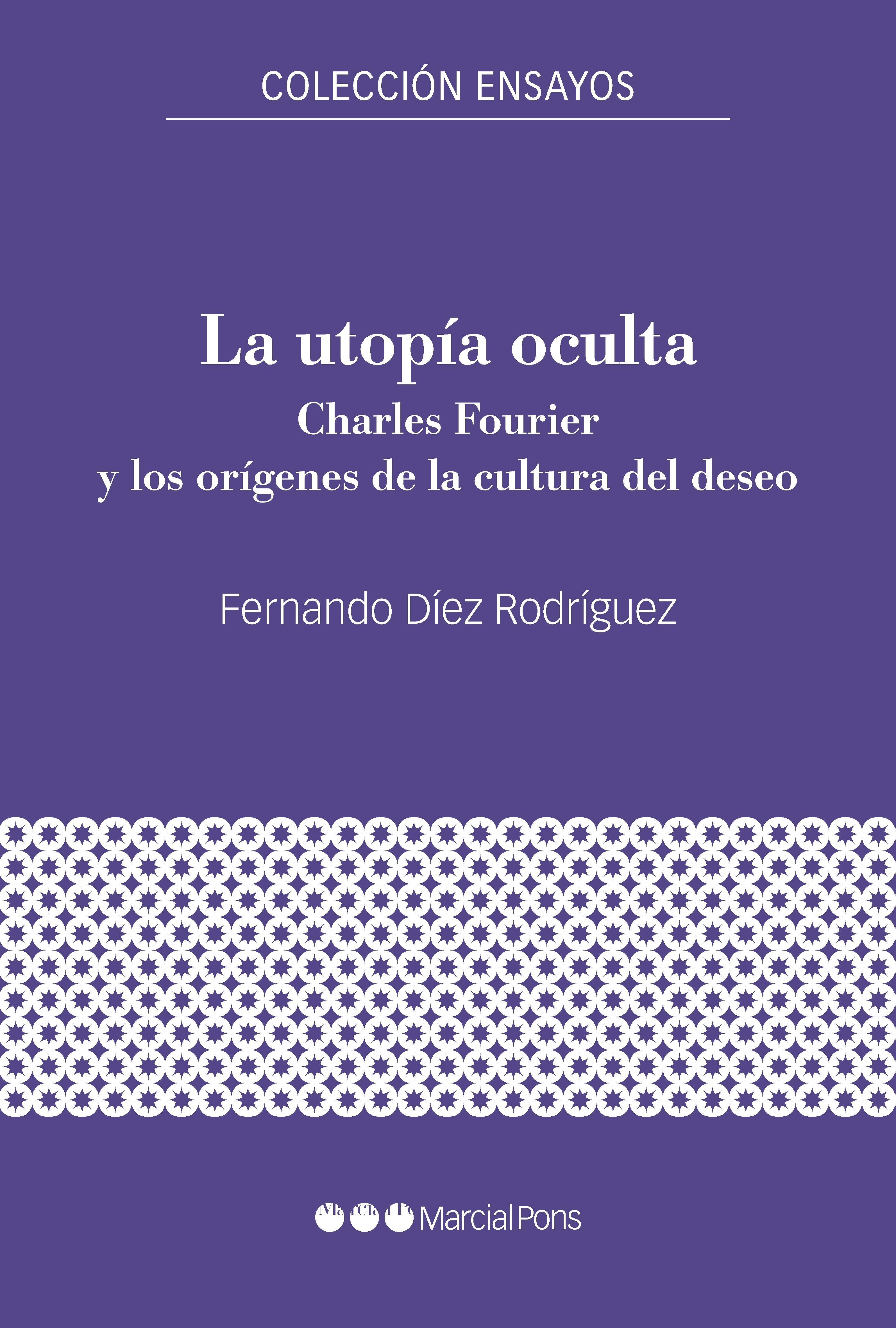 La utopía oculta "Charles Fourier y los orígenes de la cultura del deseo".