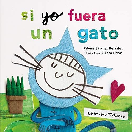 Si yo fuera un gato "(Libro con texturas)". 