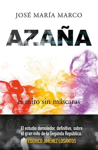 Azaña. El mito sin máscara. 