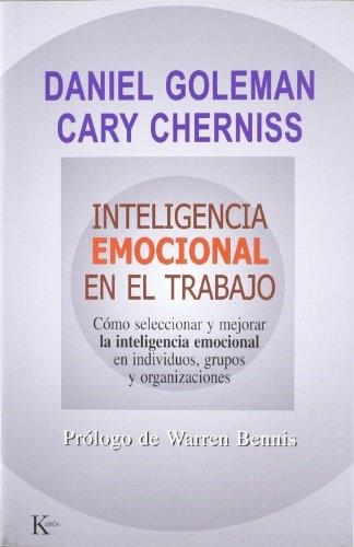 Inteligencia emocional en el trabajo "Cómo seleccionar y mejorar la inteligencia emocional..."