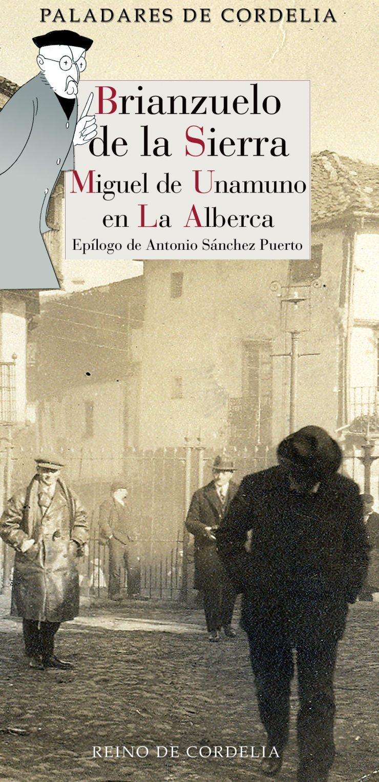 Brianzuelo de la Sierra "Miguel de Unamuno en La Alberca". 