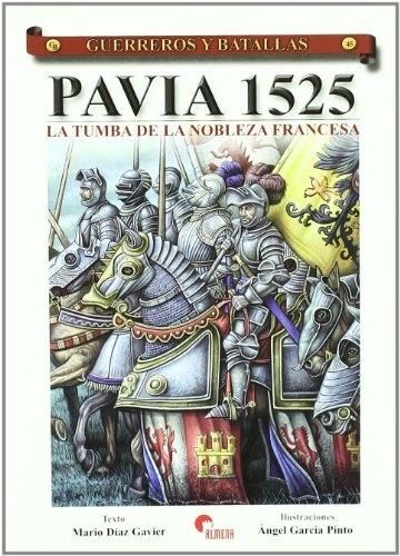 Pavia 1525. La tumba de la nobleza francesa. 