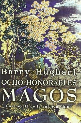 Ocho honorables magos "Una novela de la antigua China"