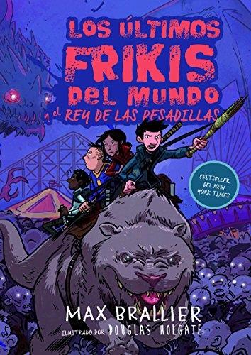 Los úlitmos frikis del mundo y el Rey de las pesadillas "(Los últimos frikis del mundo - 3)". 