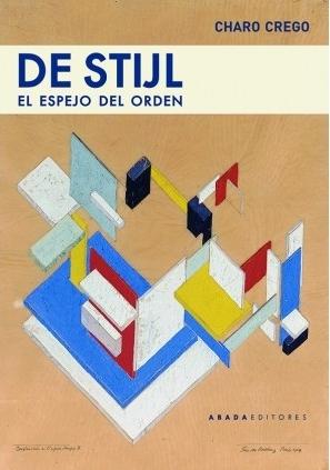 De Stijl "El espejo del orden". 