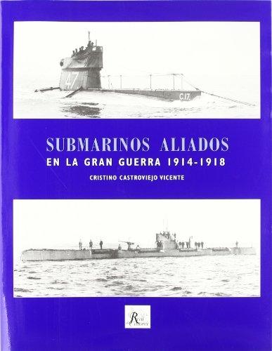 Submarinos aliados en la Gran Guerra 1914-1918. 