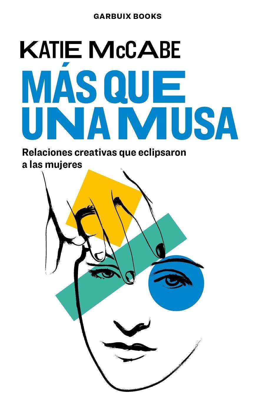 Más que una musa "Relaciones creativas que eclipsaron a las mujeres"