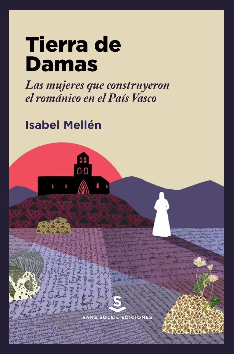 Tierra de Damas "Las mujeres que construyeron el románico en el País Vasco". 