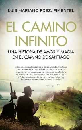 Camino infinito "Una historia de amor y magia en el Camino de Santiago"