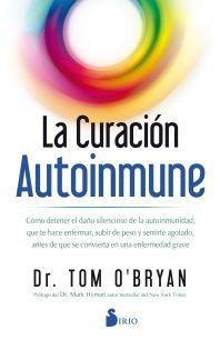 La curación autoinmune "Cómo detener el daño silencioso de la autoinmunidad"