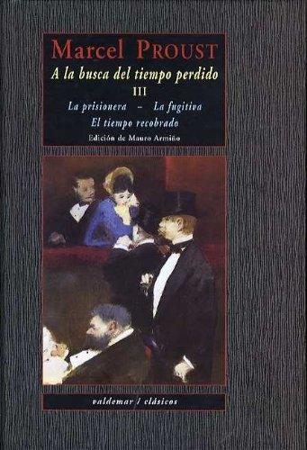 A la busca del tiempo perdido - III "La prisionera / La fugitiva / El tiempo recobrado"