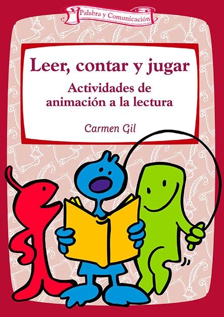 Leer, contar y jugar "Actividades de animación a la lectura". 