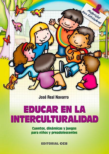 Educar en la interculturalidad "Cuentos, dinámicas y juegos para niños y preadolescentes". 