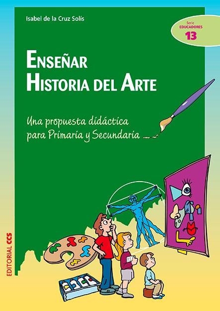 Enseñar historia del arte "Una propuesta didáctica para Primaria y Secundaria". 