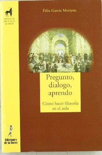 Pregunto, dialogo, aprendo "Cómo hacer filosofía en el aula"