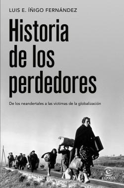 Historia de los perdedores "De los neandertales a las víctimas de la globalización".