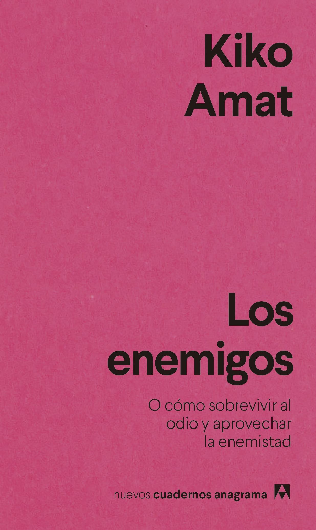 Los enemigos "O cómo sobrevivir al odio y aprovechar la enemistad".