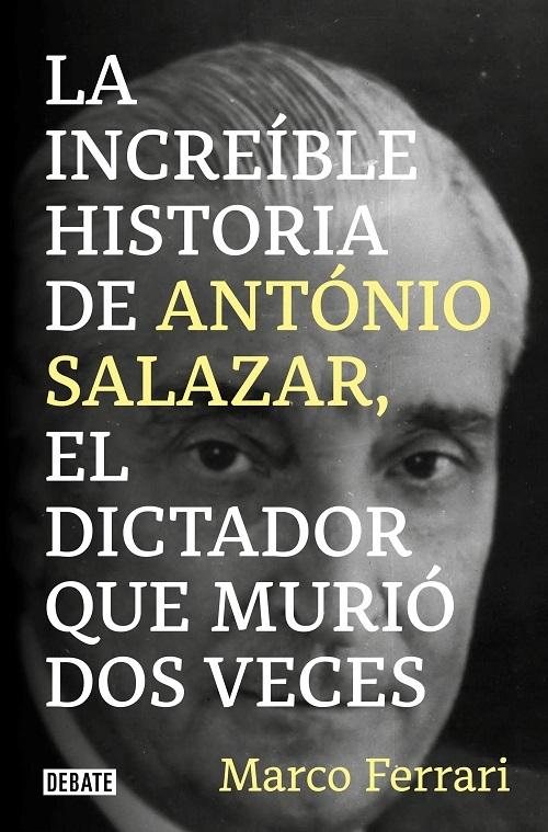 La increíble historia de António Salazar, el dictador que murió dos veces