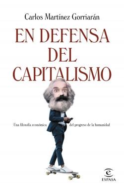En defensa del capitalismo "Una filosofía económica del progreso de la humanidad". 