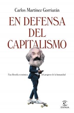 En defensa del capitalismo "Una filosofía económica del progreso de la humanidad".