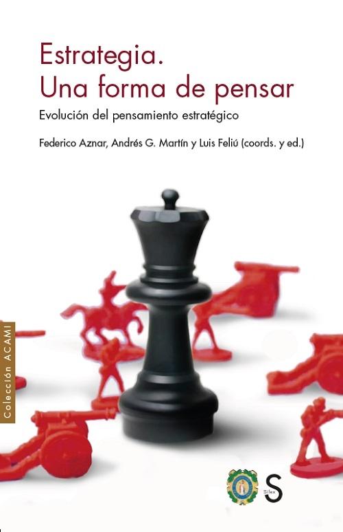 Estrategia. Una forma de pensar "Evolución del pensamiento estratégico".